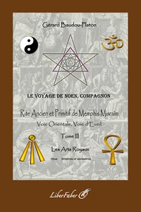 Le voyage de Noen, compagnon - Rite Ancient et Primitif de Memphis Misraïm, Voie orientale, voie d'éveil