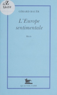 Gérard Bauer - L'Europe sentimentale.