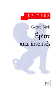 Gérard Bayle - Epitre Aux Insenses. (Etudes Sur Les Clivages).