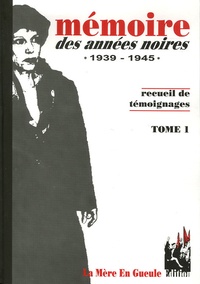 Gérard Beaucaire et Daniel Berthelon - Mémoire des années noires - Tome 1, 1939-1945.