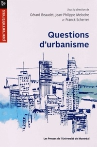 Gérard Beaudet et Jean-Philippe Meloche - Questions d'urbanisme.