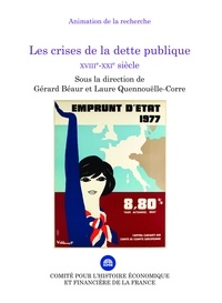 Gérard Béaur et Laure Quennouëlle-Corre - Les crises de la dette publique XVIIIe-XXIe siècle.