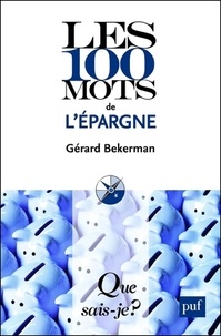 Gérard Bekerman - Les 100 mots de l'épargne.