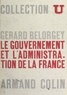 Gérard Bélorgey et François Gazier - Le gouvernement et l'administration de la France.