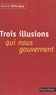 Gérard Bélorgey - Trois illusions qui nous gouvernent.