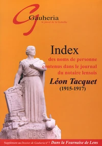 Index des noms de personne contenus dans le journal du notaire lensois Léon Tacquet (1915-1917)