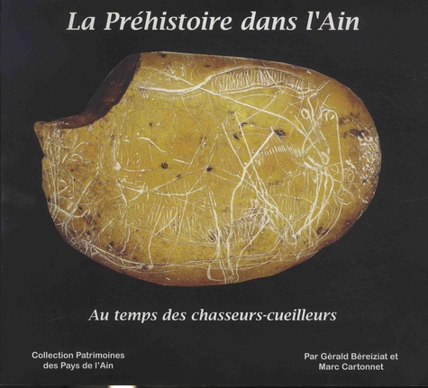 La préhistoire dans l'Ain. Au temps des chasseurs-cueilleurs