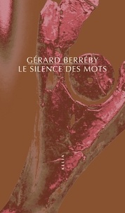 Gérard Berréby - Le silence des mots.