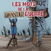 Gérard Berthelot et Luc Révillon - Les mots de la Grande Guerre.