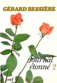 Gérard Bessière - Journal Etonne. Tome 2.