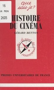 Gérard Betton et Anne-Laure Angoulvent-Michel - Histoire du cinéma - Cent ans de cinéma mondial, des origines à 1995.