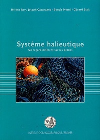 Gérard Biais et Hélène Rey - Système halieutique - Un regard différent sur les pêches.