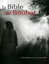 Gérard Billon et Edouard Boubat - La Bible de Boubat.
