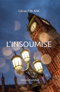 Livre réel télécharger pdf L'insoumise 9782494282650 par Gérard Blanc (Litterature Francaise) PDB FB2 iBook
