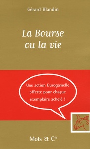 Gérard Blandin - La Bourse ou la vie.