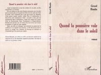 Gérard Blandin - QUAND LA POUSSIÈRE VOLE DANS LE SOLEIL - Roman.