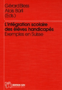 Gérard Bless - L'intégration scolaire des élèves handicapés - Exemples en Suisse.