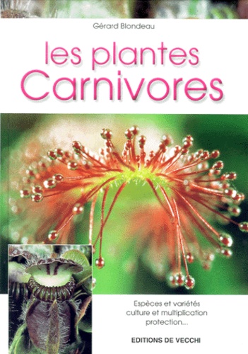 Gérard Blondeau - Les Plantes Carnivores.