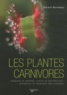 Gérard Blondeau - Les plantes carnivores.