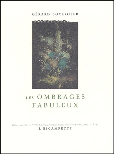 Gérard Bocholier - Les Ombrages Fabuleux.