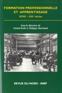 Gérard Bodé et Philippe Marchand - Formation professionnelle et apprentissage (XVIIIe-XXe siècles).