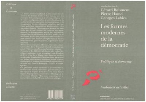 Gérard Boismenu et Georges Labica - Les Formes Modernes De La Democratie Politique Et Economique.