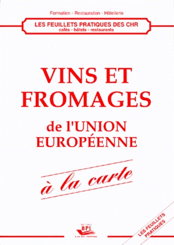 Gérard Boisseau-Deschouarts - Vins Et Fromages De L'Union Europeenne.