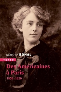 Gérard Bonal - Des américaines à Paris - 1850-1920.
