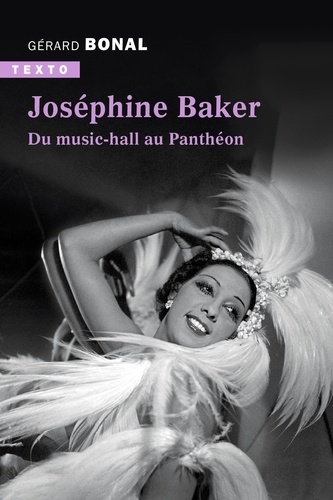 Joséphine Baker. Du music hall au Panthéon