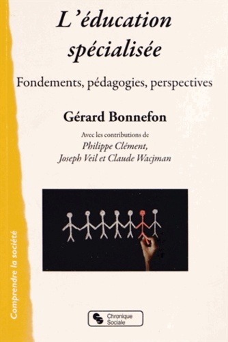 Gérard Bonnefon - L'éducation spécialisée - Fondements, pédagogies, perspectives.