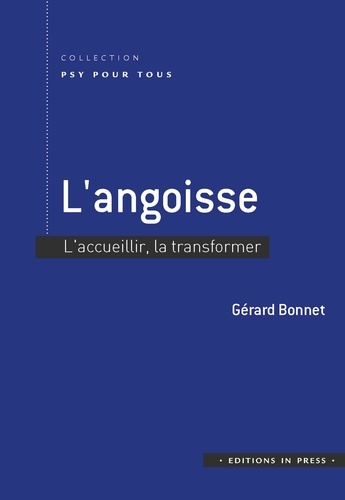 L'angoisse. L'accueillir, la transformer