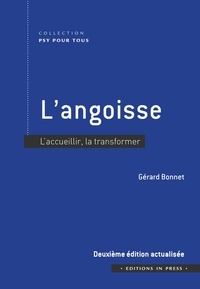 Gérard Bonnet - L'angoisse - L'accueillir, la transformer.