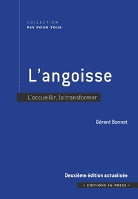 Gérard Bonnet - L'angoisse - L'accueillir, la transformer.