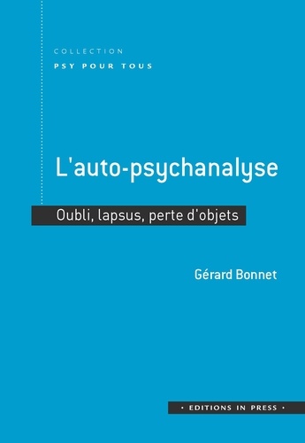 L'auto-psychanalyse. Oubli, lapsus, perte d'objets