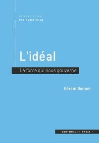Gérard Bonnet - L'idéal - La force qui nous gouverne.