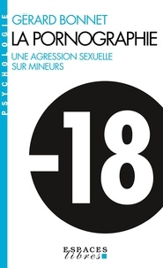 Gérard Bonnet - La pornographie - Une agression sexuelle sur mineurs.