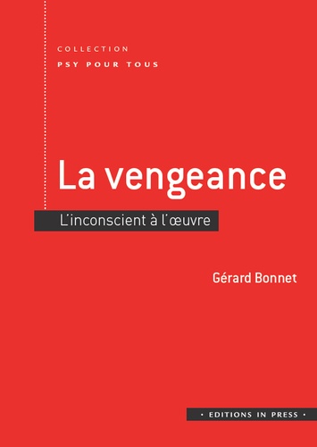 Gérard Bonnet - La vengeance - L'inconscient à l'oeuvre.