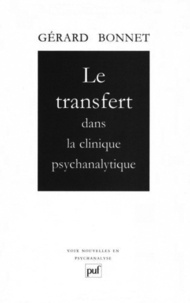 Gérard Bonnet - Le transfert dans la clinique psychanalytique.