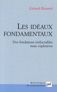 Gérard Bonnet - Les idéaux fondamentaux - Des fondations inéluctables mais explosives.