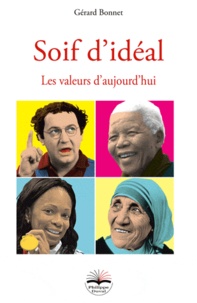 Gérard Bonnet - Soif d'idéal - Les valeurs d'aujourd'hui.