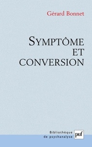 Gérard Bonnet - Symptôme et conversion.