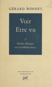 Gérard Bonnet et Jean Laplanche - Voir, être vu (1) - Études cliniques sur l'exhibitionnisme.