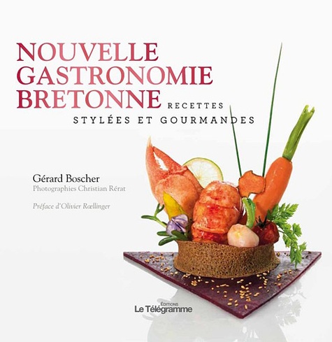 Gérard Boscher - Nouvelle gastronomie bretonne - Recettes stylées et gourmandes.