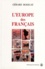 L'Europe Des Francais. 1943-1959, La Iveme Republique Aux Sources De L'Europe Communautaire
