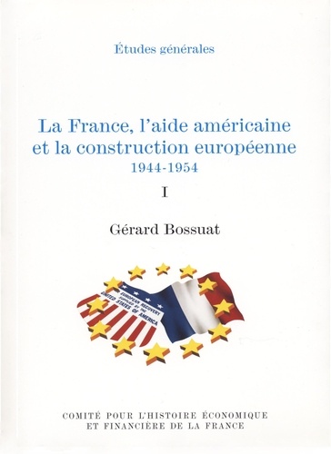 Gérard Bossuat - LA FRANCE AIDE AMERICAINE 2VOL.