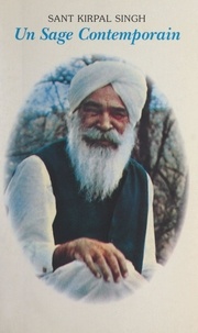 Gérard Bossy - Sant Kirpal Singh - Un sage contemporain.