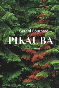 Gérard Bouchard - Pikauba.