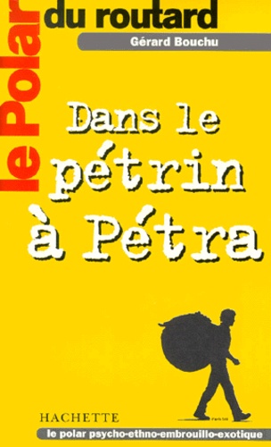 Gérard Bouchu - Dans Le Petrin A Petra.