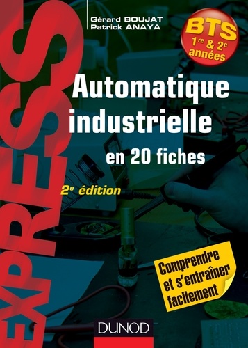 Gérard Boujat et Patrick Anaya - Automatique industrielle en 20 fiches BTS 1re & 2e années.