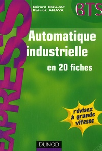 Gérard Boujat et Patrick Anaya - Automatique industrielle en 20 fiches.